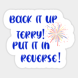 Back It Up Terry Put It In Reverse Firework Independence Day 4th Of July Sticker